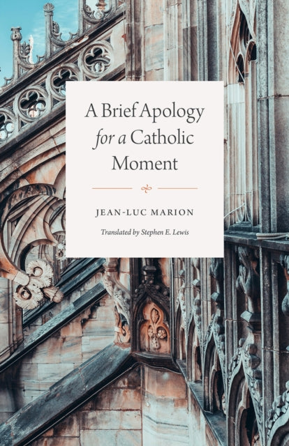 A Brief Apology for a Catholic Moment-9780226758299
