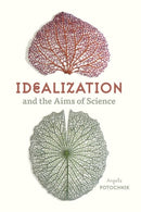 Idealization and the Aims of Science-9780226759449