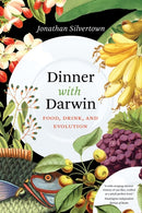 Dinner with Darwin – Food, Drink, and Evolution