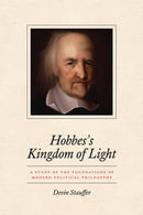 Hobbes`s Kingdom of Light – A Study of the Foundations of Modern Political Philosophy