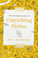 The Chicago Guide to Copyediting Fiction-9780226767376