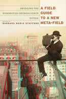 A Field Guide to a New Meta–field – Bridging the Humanities–Neurosciences Divide