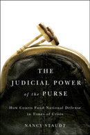 The Judicial Power of the Purse : How Courts Fund National Defense in Times of Crisis-9780226771144