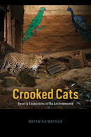 Crooked Cats : Beastly Encounters in the Anthropocene-9780226771922