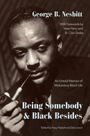 Being Somebody and Black Besides – An Untold Memoir of Midcentury Black Life
