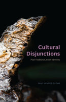 Cultural Disjunctions : Post-Traditional Jewish Identities-9780226784861