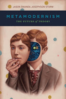Metamodernism : The Future of Theory-9780226786650