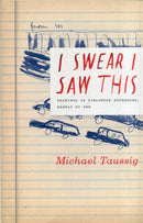 I Swear I Saw This – Drawings in Fieldwork Notebooks, Namely My Own