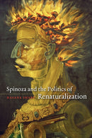 Spinoza and the Politics of Renaturalization-9780226792484