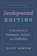 Developmental Editing, Second Edition : A Handbook for Freelancers, Authors, and Publishers-9780226793634
