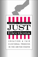 Just Elections – Creating a Fair Electoral Process in the United States