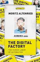 The Digital Factory : The Human Labor of Automation-9780226815480