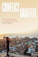Conflict Graffiti : From Revolution to Gentrification-9780226815695