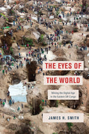 The Eyes of the World : Mining the Digital Age in the Eastern DR Congo-9780226816067