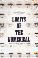 Limits of the Numerical – The Abuses and Uses of Quantification