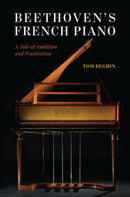 Beethoven's French Piano : A Tale of Ambition and Frustration-9780226818351