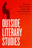Outside Literary Studies – Black Criticism and the University
