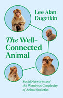 The Well-Connected Animal : Social Networks and the Wondrous Complexity of Animal Societies-9780226818788