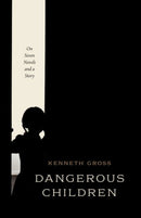 Dangerous Children – On Seven Novels and a Story