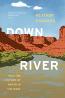 Downriver – Into the Future of Water in the West