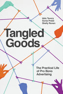 Tangled Goods – The Practical Life of Pro Bono Advertising