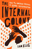 The Internal Colony – Race and the American Politics of Global Decolonization