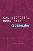 Can Microbial Communities Regenerate? : Uniting Ecology and Evolutionary Biology-9780226820637