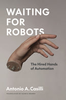 Waiting for Robots : The Hired Hands of Automation-9780226820958