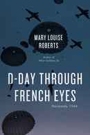 D-Day Through French Eyes : Normandy 1944-9780226821078