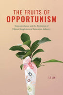 The Fruits of Opportunism – Noncompliance and the Evolution of China`s Supplemental Education Industry