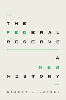 The Federal Reserve – A New History