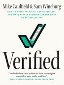 Verified – How to Think Straight, Get Duped Less, and Make Better Decisions about What to Believe Online