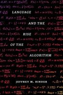 Language and the Rise of the Algorithm-9780226822532
