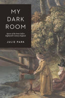 My Dark Room – Spaces of the Inner Self in Eighteenth–Century England