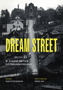 Dream Street : W. Eugene Smith's Pittsburgh Project-9780226824833