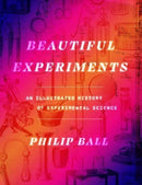Beautiful Experiments – An Illustrated History of Experimental Science
