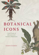 Botanical Icons – Critical Practices of Illustration in the Premodern Mediterranean