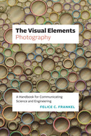 The Visual Elements–Photography – A Handbook for Communicating Science and Engineering