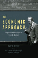 The Economic Approach – Unpublished Writings of Gary S. Becker