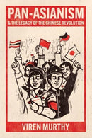 Pan-Asianism and the Legacy of the Chinese Revolution-9780226828008
