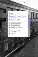 The Inspiration Machine – Computational Creativity in Poetry and Jazz