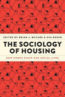 The Sociology of Housing : How Homes Shape Our Social Lives-9780226828534