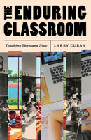 The Enduring Classroom : Teaching Then and Now-9780226828831