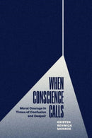 When Conscience Calls : Moral Courage in Times of Confusion and Despair-9780226829098