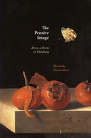 The Pensive Image : Art as a Form of Thinking-9780226829449