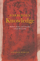 Forbidden Knowledge – Medicine, Science, and Censorship in Early Modern Italy