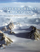 Otherworldly Antarctica – Ice, Rock, and Wind at the Polar Extreme