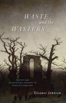 Waste and the Wasters – Poetry and Ecosystemic Thought in Medieval England