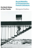 On Both Sides of the Tracks – Social Mobility in Contemporary French Literature
