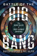 Battle of the Big Bang – The New Tales of Our Cosmic Origins
